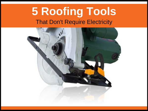 roofing tools that don't need electricity